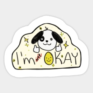 I am not Okay Sticker